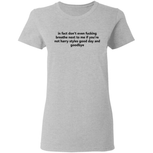 In fact don’t even f*cking breathe next to me shirt $19.95 redirect03042021040330 3