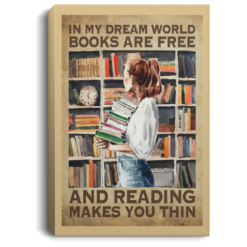 In my dream world books are day and reading makes you things poster, canvas $21.95 redirect03052021090301 1