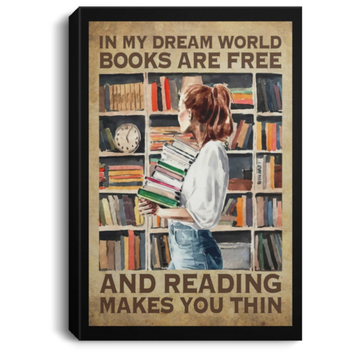 In my dream world books are day and reading makes you things poster, canvas $21.95 redirect03052021090301
