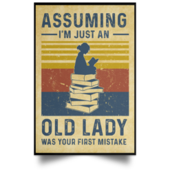 Assuming i'm just an old lady was your first mistake reading poster, canvas $21.95 redirect03092021030341 2
