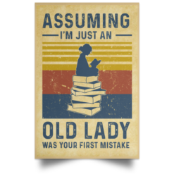 Assuming i'm just an old lady was your first mistake reading poster, canvas $21.95 redirect03092021030341 3