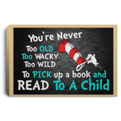 You’re never too old and read to a child poster, canvas $19.95 redirect03102021030338 1