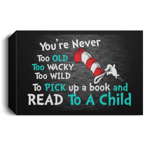 You’re never too old and read to a child poster, canvas $19.95 redirect03102021030338 4