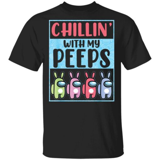 Chillin' with my peeps cute A mong US shirt $19.95 redirect03192021000308
