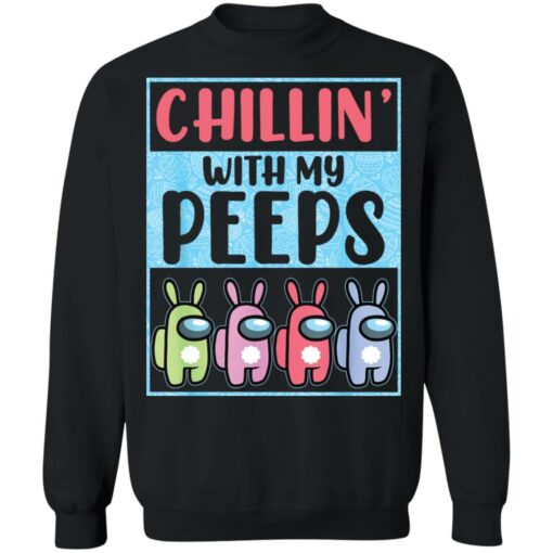 Chillin' with my peeps cute A mong US shirt $19.95 redirect03192021000308 8