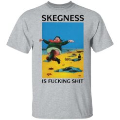 Skegness is f*cking shirt $19.95 redirect03222021230301 1