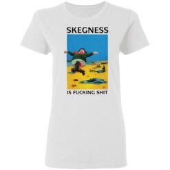 Skegness is f*cking shirt $19.95 redirect03222021230301 2