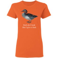 Duck bitch do i look like i give a f*ck shirt $19.95 redirect03232021020301 3