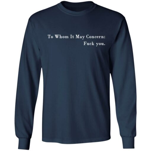 To whom it may concern f*ck you shirt $19.95 redirect03252021220338 5