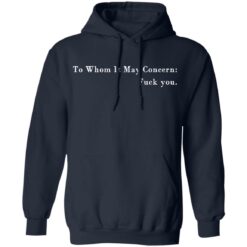 To whom it may concern f*ck you shirt $19.95 redirect03252021220338 7