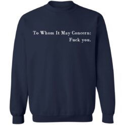 To whom it may concern f*ck you shirt $19.95 redirect03252021220338 9