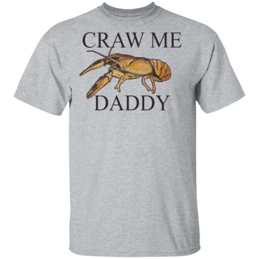 Craw me Daddy crawfish shirt $19.95 redirect03282021010310 2