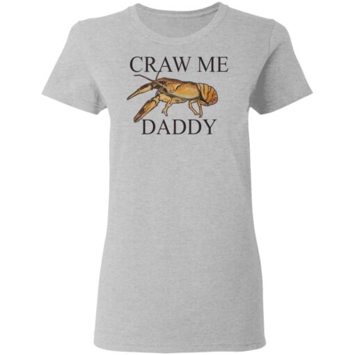 Craw me Daddy crawfish shirt $19.95 redirect03282021010310 4