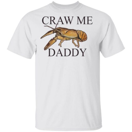 Craw me Daddy crawfish shirt $19.95 redirect03282021010310