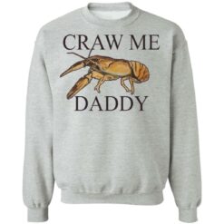 Craw me Daddy crawfish shirt $19.95 redirect03282021010310 9