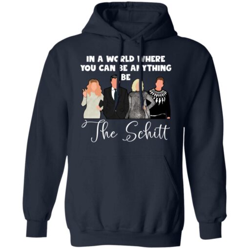 In a world where you can be anything be the Schitt shirt $19.95 redirect03312021040356 7