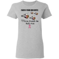 Check your boo bees mine tried to kill me shirt $19.95 redirect04012021030420 3