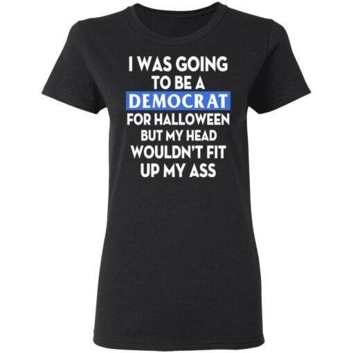 I was going be a Democrat voter for Halloween shirt $19.95 redirect04132021210414 2