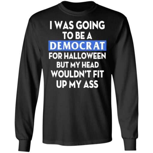 I was going be a Democrat voter for Halloween shirt $19.95 redirect04132021210414 4