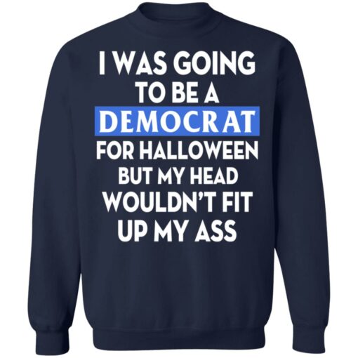 I was going be a Democrat voter for Halloween shirt $19.95 redirect04132021210414 9
