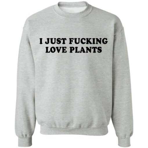I just f*cking love plants shirt $19.95 redirect04162021000400 8