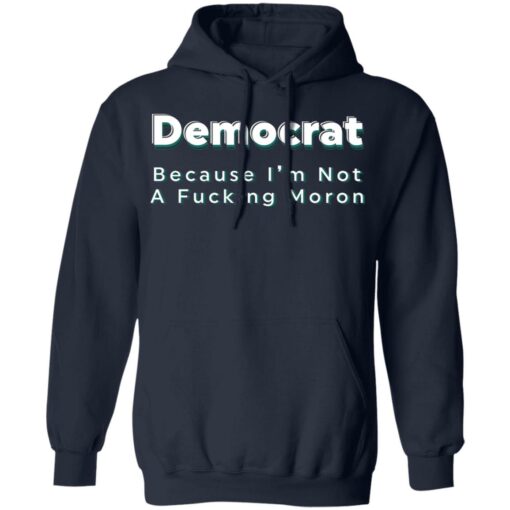 Democrat because i’m not a f*cking m*ron shirt $19.95 redirect04222021040415 7