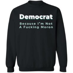 Democrat because i’m not a f*cking m*ron shirt $19.95 redirect04222021040415 8