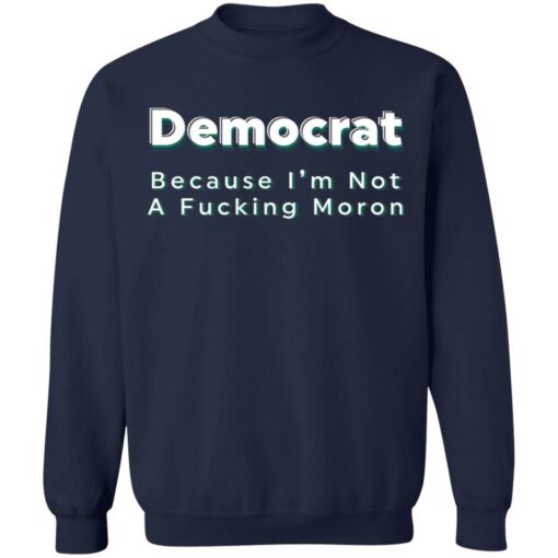 Democrat because i’m not a f*cking m*ron shirt $19.95 redirect04222021040415 9