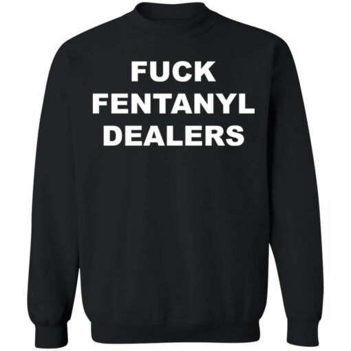 F*ck fentanyl dealers shirt $19.95 redirect04252021230435 8