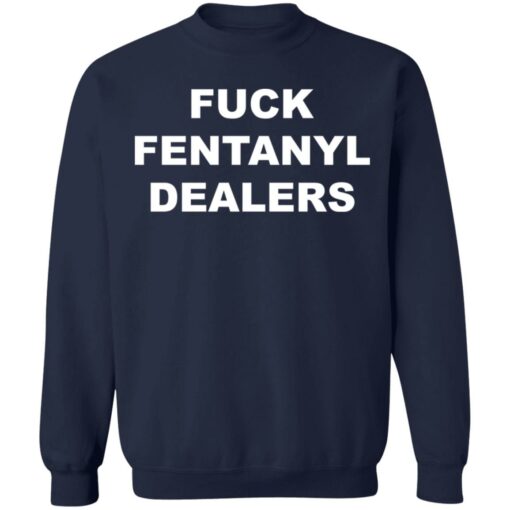 F*ck fentanyl dealers shirt $19.95 redirect04252021230435 9