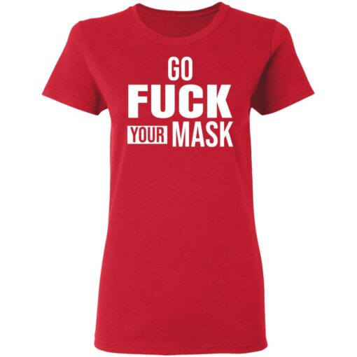 Go f*ck your mask shirt $19.95 redirect04272021040417 3