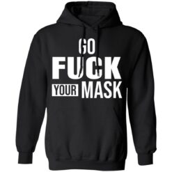 Go f*ck your mask shirt $19.95 redirect04272021040417 6