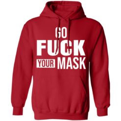 Go f*ck your mask shirt $19.95 redirect04272021040417 7