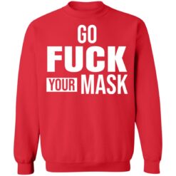 Go f*ck your mask shirt $19.95 redirect04272021040418
