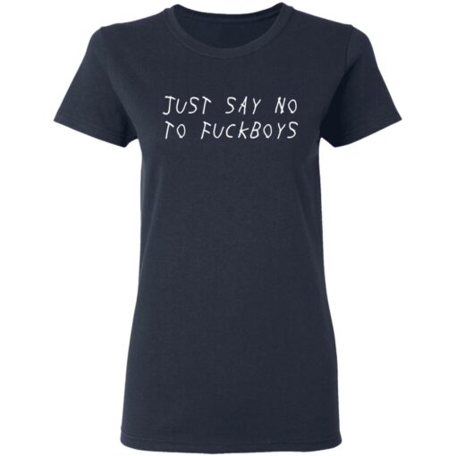 Just say no to f*ckboys shirt $19.95 redirect05052021000506 3