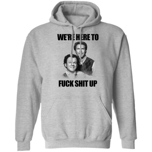John C Reilly and Will Ferrell we’re here to f*ck shit up shirt $19.95 redirect05112021040523 6