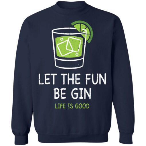 Let the fun be Gin life is good shirt $19.95 redirect05172021230522 8