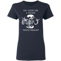 Do i look like a f*ckin people skeleton shirt $19.95 redirect05182021060554 3