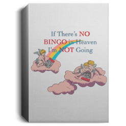 If there's no bingo in heaven I'm not going poster, canvas $21.95 redirect05182021100507 2