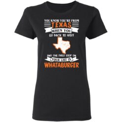 You know you’re from Texas when you go back to visit shirt $19.95 redirect05192021040513 2