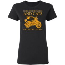 I like motorcycles and cats and maybe 3 people shirt $19.95 redirect05202021020533 2