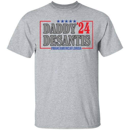 Daddy 24 desantis make America Florida shirt $19.95 redirect05202021040538 1