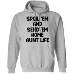Spoil em and send em home aunt life shirt $19.95 redirect05222021230522 2