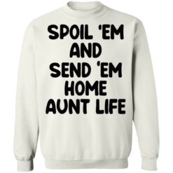 Spoil em and send em home aunt life shirt $19.95 redirect05222021230522 5