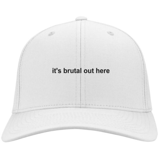 It's brutal out here hat