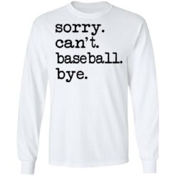 Sorry can't baseball bye shirt $19.95 redirect05232021220527 5