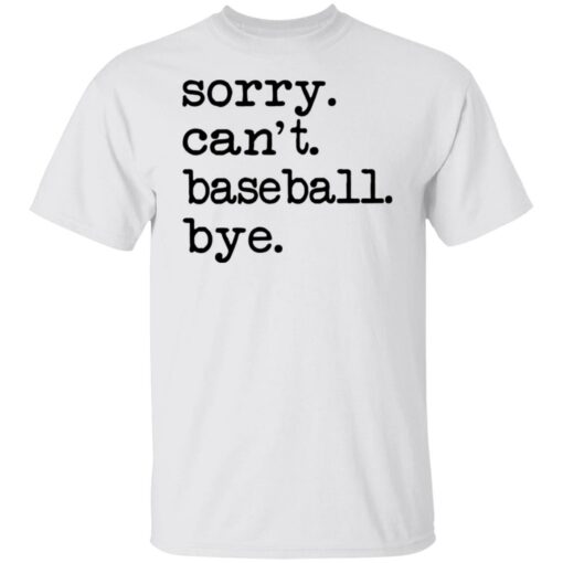 Sorry can't baseball bye shirt $19.95 redirect05232021220527