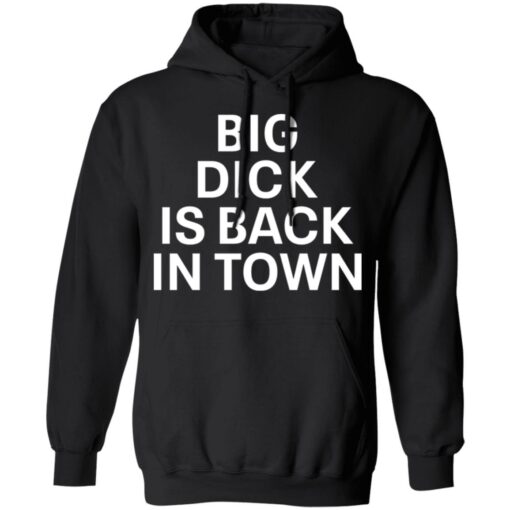 Big dick is back in town shirt $19.95 redirect05232021220539 6