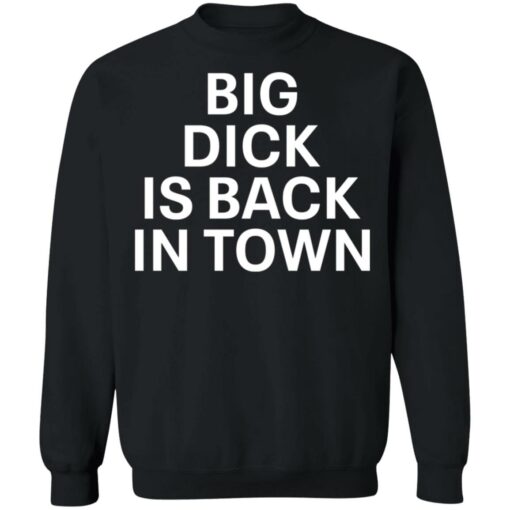 Big dick is back in town shirt $19.95 redirect05232021220539 8