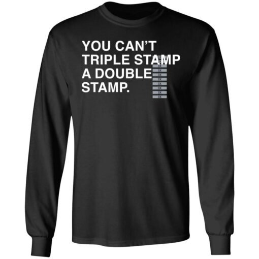 You can’t triple stamp a double stamp shirt $19.95 redirect05232021230532 4